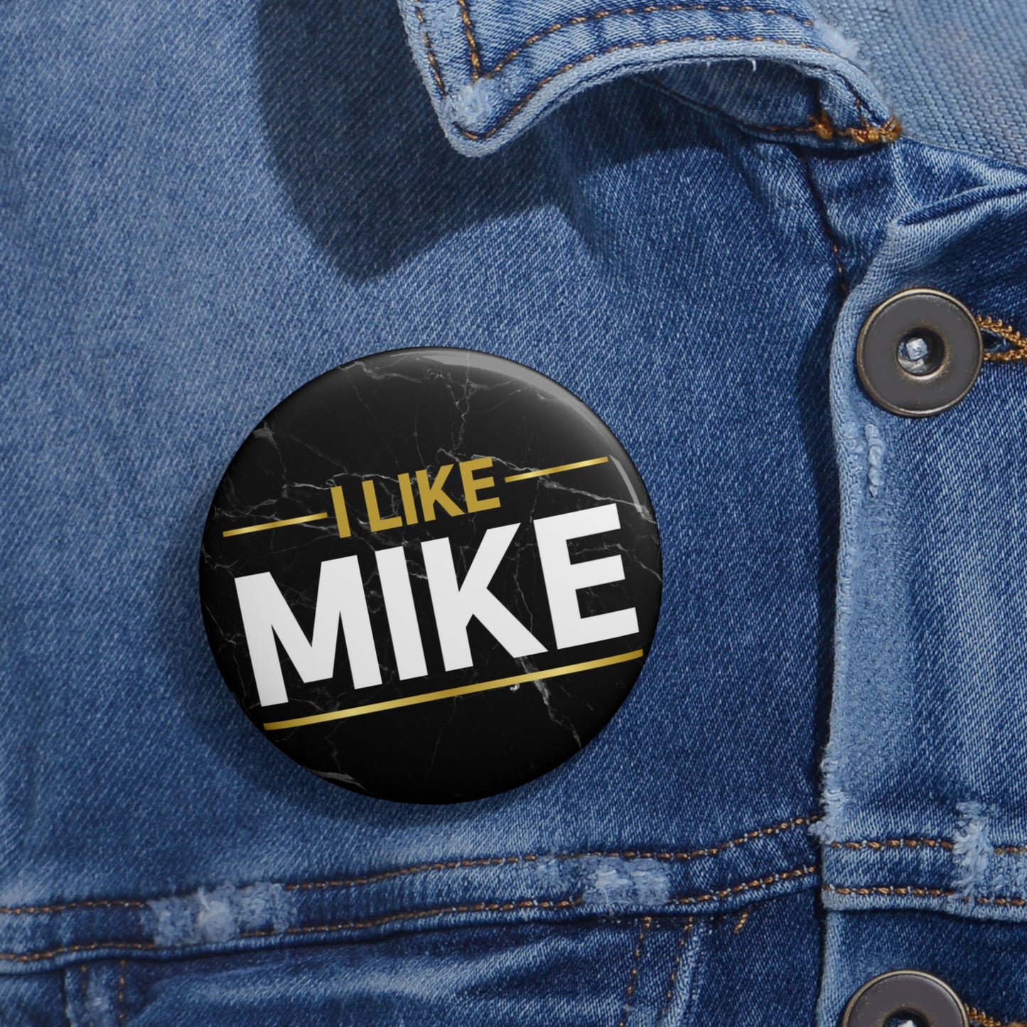 I Like Mike Custom Pin Buttons