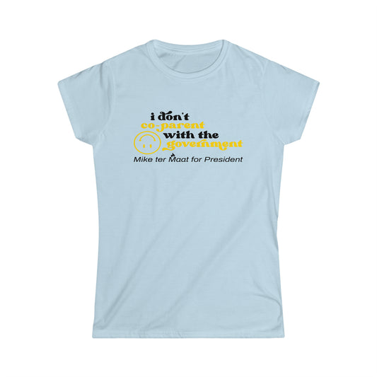 I don't coparent Women's Softstyle Tee